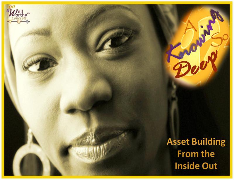 A Knowing So Deep: Asset Building From the Inside Out